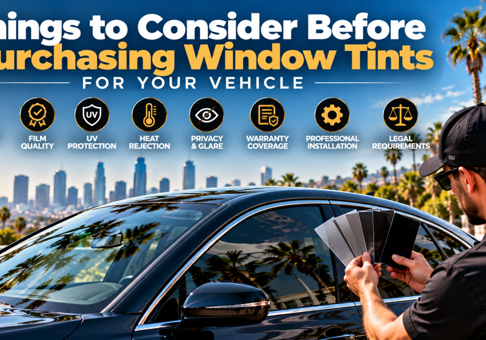 things to consider before purchasing window tints